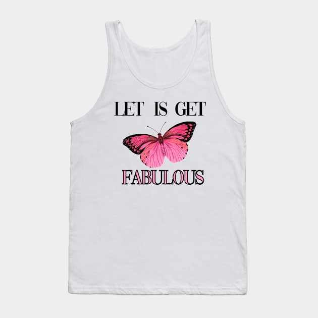 Let is get fabulous Tank Top by Carolina Cabreira